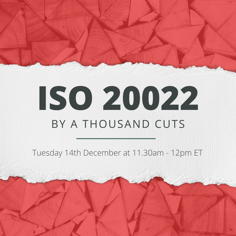 Register to ISO 20022 by a Thousand Cuts webinar, held on December 14th 2021