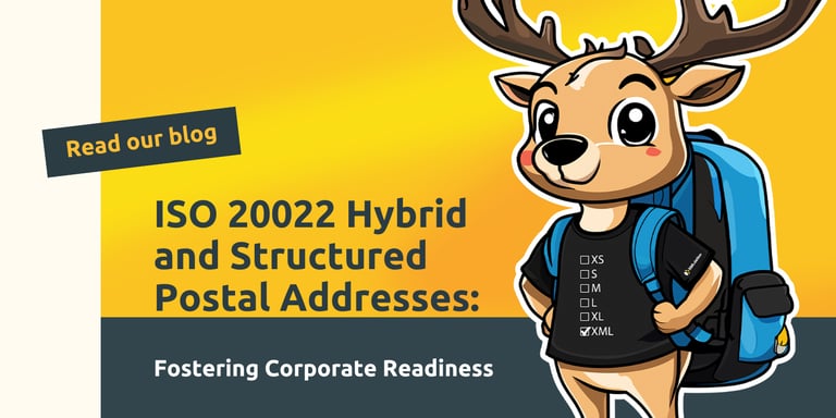ISO 20022 Hybrid and Structured Postal Addresses: Fostering Corporate Readiness